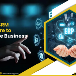 ERP and CRM Software to Manage Business